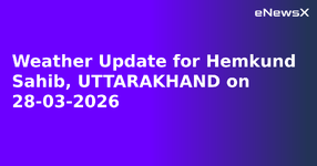 Weather Update for Hemkund Sahib, UTTARAKHAND on 28-03-2026.webp
