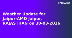 Weather Update for Jaipur-AMO Jaipur, RAJASTHAN on 30-03-2026.webp