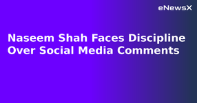 Naseem Shah Faces Discipline Over Social Media Comments.webp