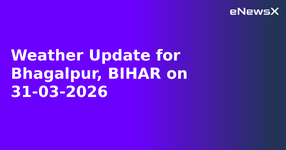 Weather Update for Bhagalpur, BIHAR on 31-03-2026.webp