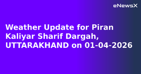 Weather Update for Piran Kaliyar Sharif Dargah, UTTARAKHAND on 01-04-2026.webp