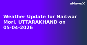 Weather Update for Naitwar Mori, UTTARAKHAND on 05-04-2026.webp