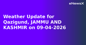 Weather Update for Qazigund, JAMMU AND KASHMIR on 09-04-2026.webp