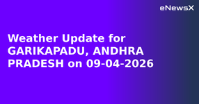 Weather Update for GARIKAPADU, ANDHRA PRADESH on 09-04-2026.webp