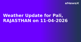 Weather Update for Pali, RAJASTHAN on 11-04-2026.webp