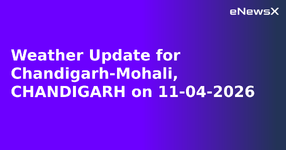 Weather Update for Chandigarh-Mohali, CHANDIGARH on 11-04-2026.webp