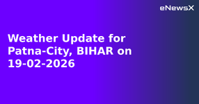 Weather Update for Patna-City, BIHAR on 19-02-2026.webp