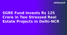 SGRE Fund Invests Rs 125 Crore in Two Stressed Real Estate Projects in Delhi-NCR.webp