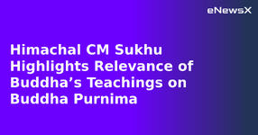 Himachal CM Sukhu Highlights Relevance of Buddha’s Teachings on Buddha Purnima.webp