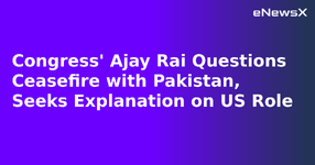 Congress' Ajay Rai Questions Ceasefire with Pakistan, Seeks Explanation on US Role.webp