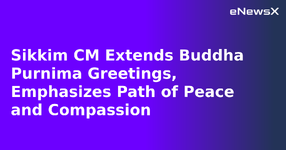Sikkim CM Extends Buddha Purnima Greetings, Emphasizes Path of Peace and Compassion.webp