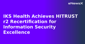 IKS Health Achieves HITRUST r2 Recertification for Information Security Excellence.webp