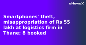 Smartphones' theft, misappropriation of Rs 55 lakh at logistics firm in Thane; 8 booked.webp
