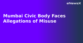 Mumbai Civic Body Faces Allegations of Misuse.webp