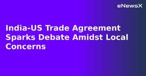 India-US Trade Agreement Sparks Debate Amidst Local Concerns.webp
