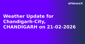 Weather Update for Chandigarh-City, CHANDIGARH on 21-02-2026.webp
