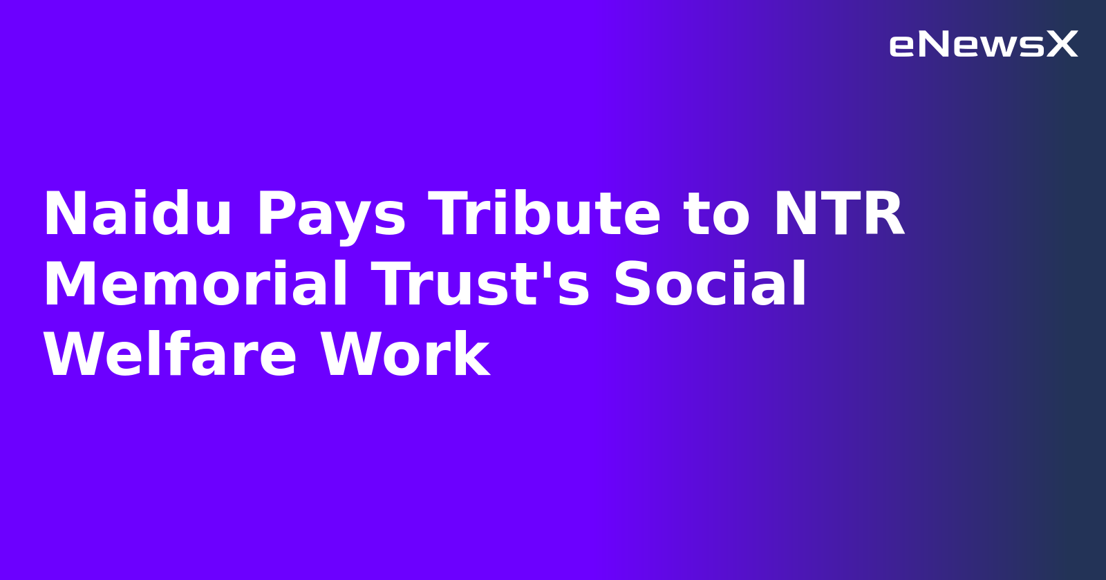 Naidu Pays Tribute to NTR Memorial Trust's Social Welfare Work.webp