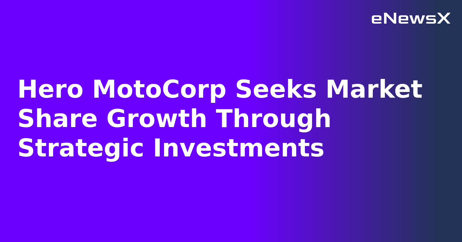 Hero MotoCorp Seeks Market Share Growth Through Strategic Investments.webp