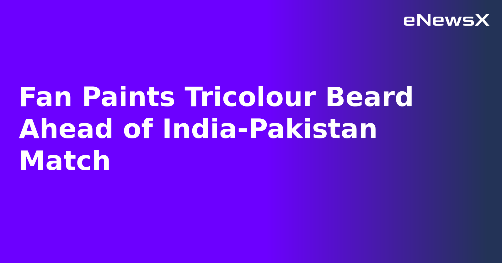 Fan Paints Tricolour Beard Ahead of India-Pakistan Match