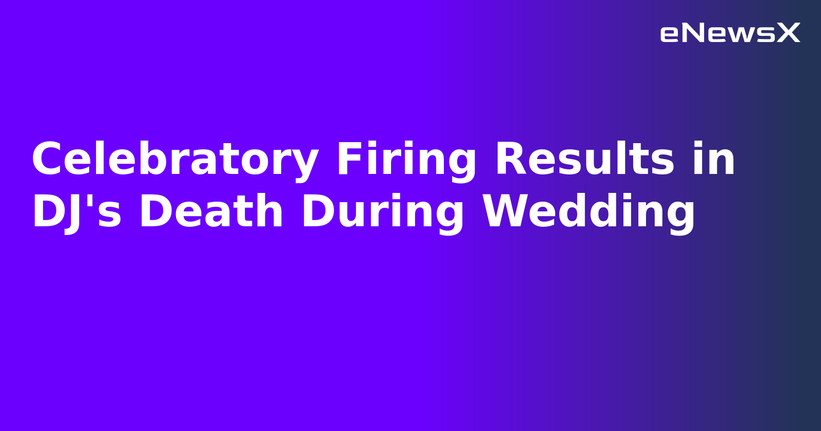 Celebratory Firing Results in DJ's Death During Wedding.webp