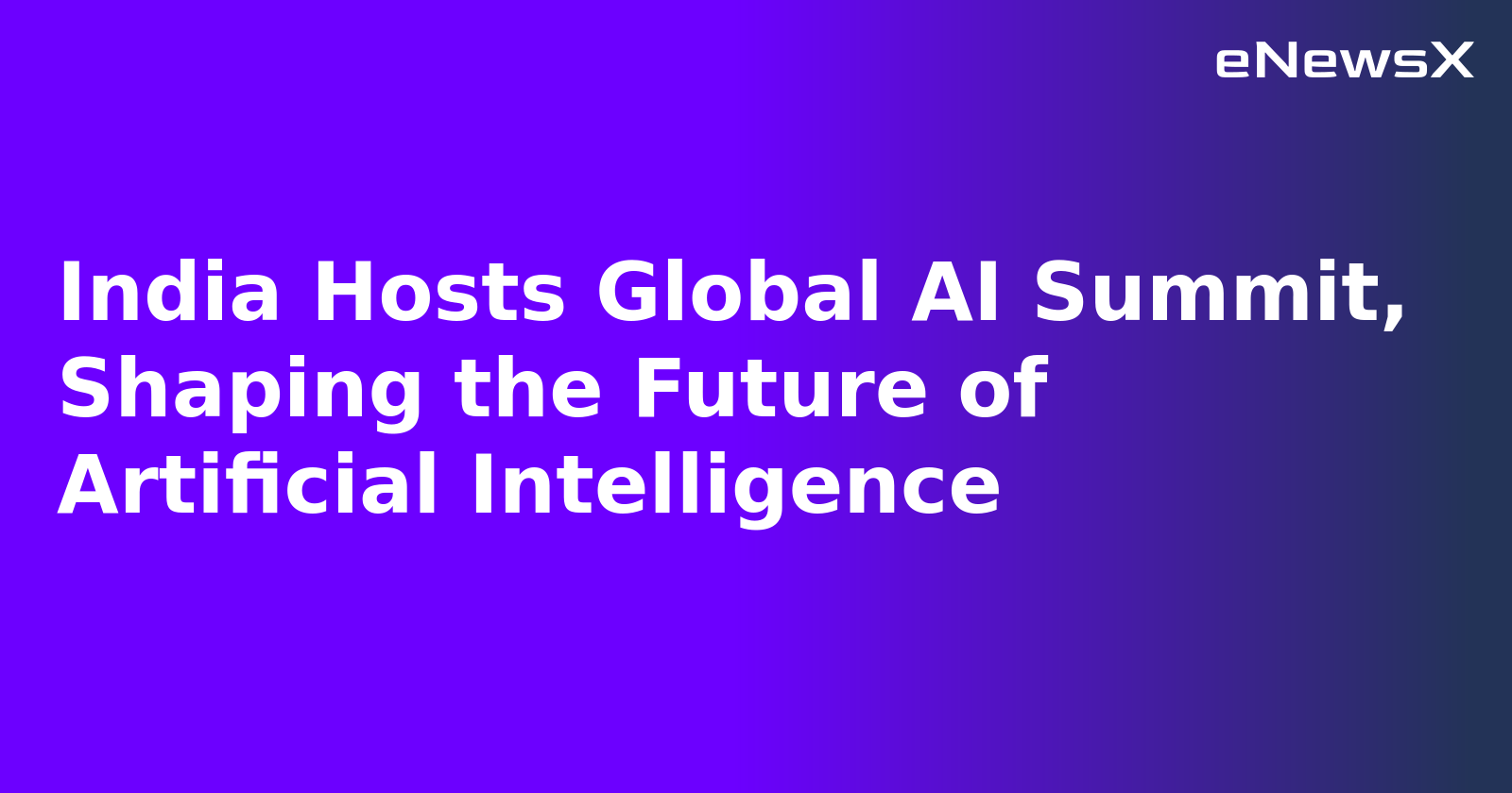 India Hosts Global AI Summit, Shaping the Future of Artificial Intelligence.webp