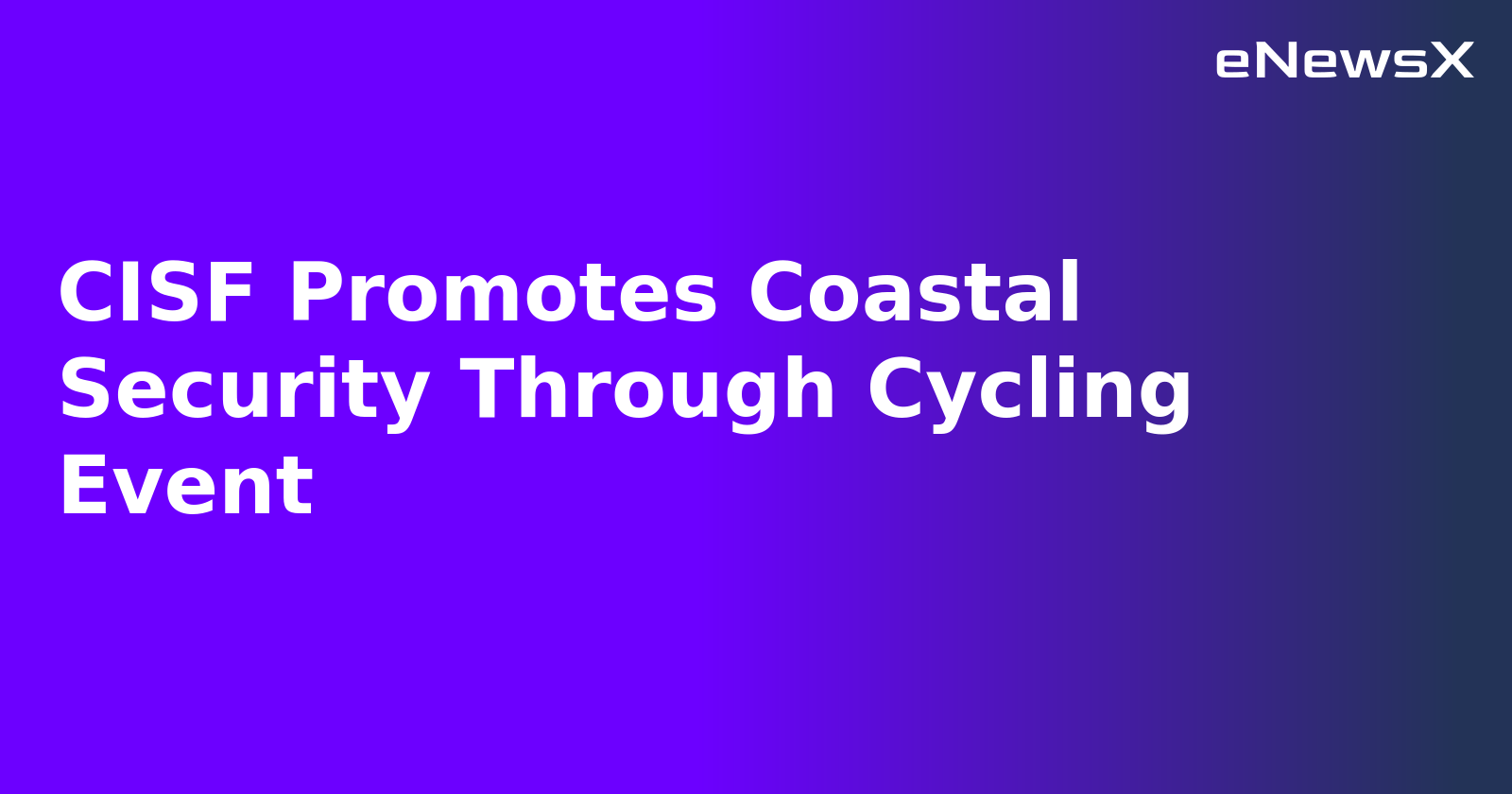CISF Promotes Coastal Security Through Cycling Event.webp