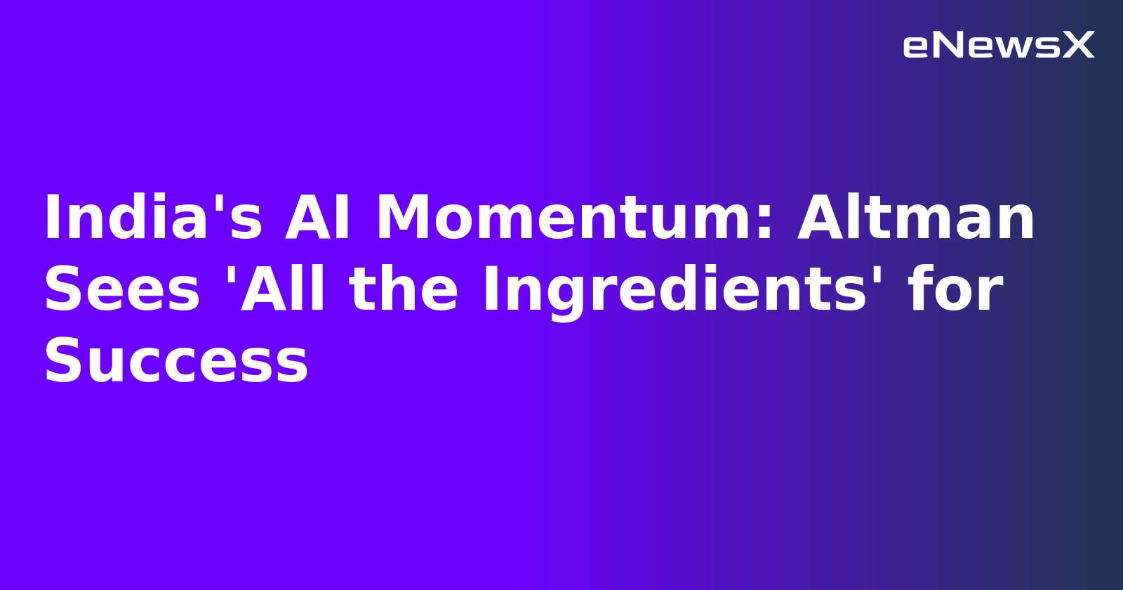 India's AI Momentum: Altman Sees 'All the Ingredients' for Success.webp