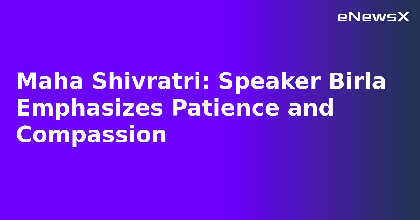 Maha Shivratri: Speaker Birla Emphasizes Patience and Compassion.webp