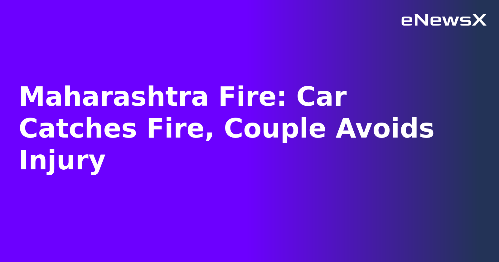 Maharashtra Fire: Car Catches Fire, Couple Avoids Injury.webp