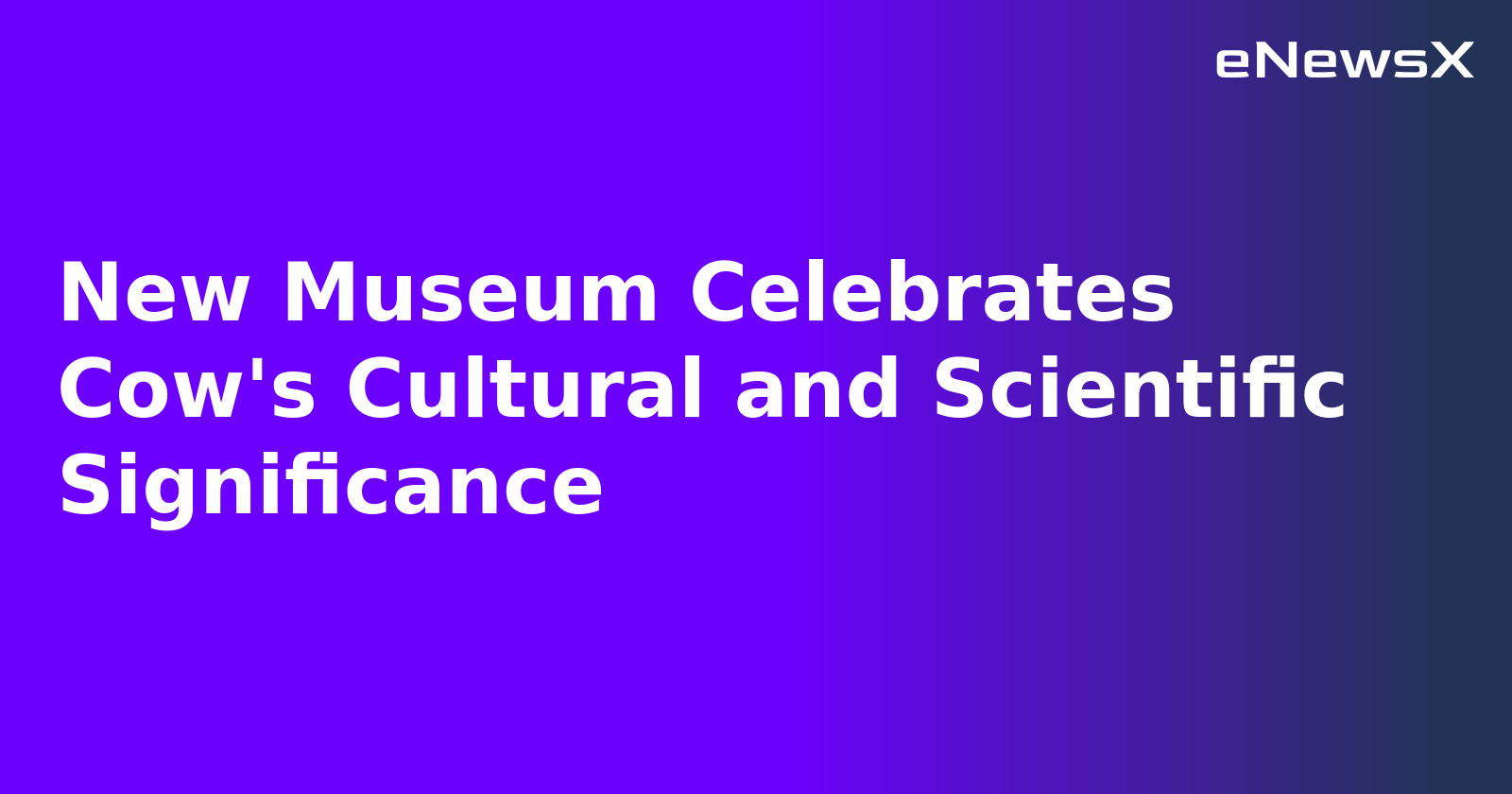 New Museum Celebrates Cow's Cultural and Scientific Significance.webp