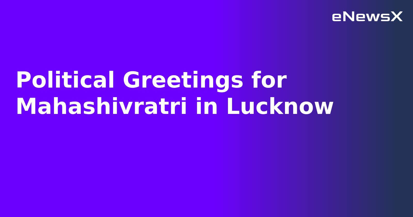 Political Greetings for Mahashivratri in Lucknow.webp