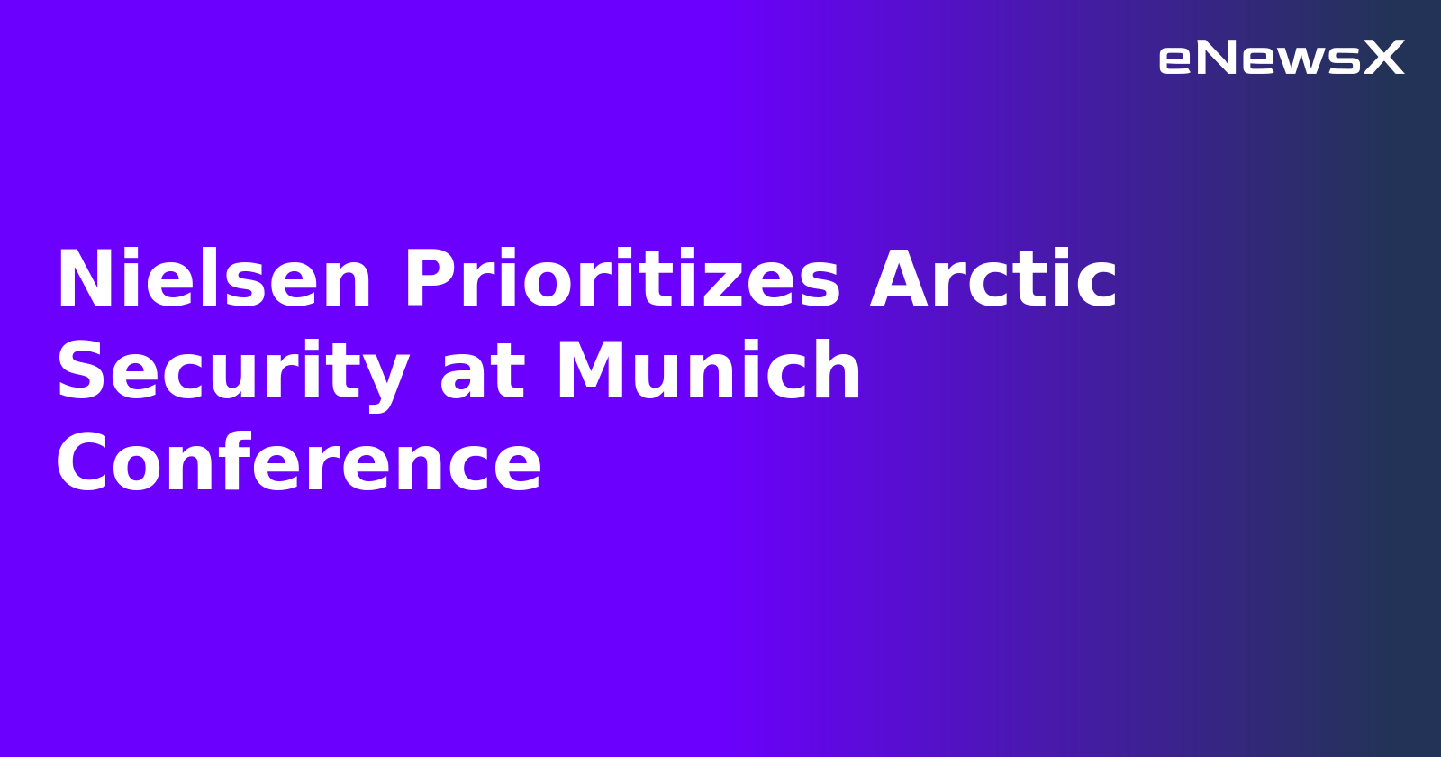 Nielsen Prioritizes Arctic Security at Munich Conference.webp