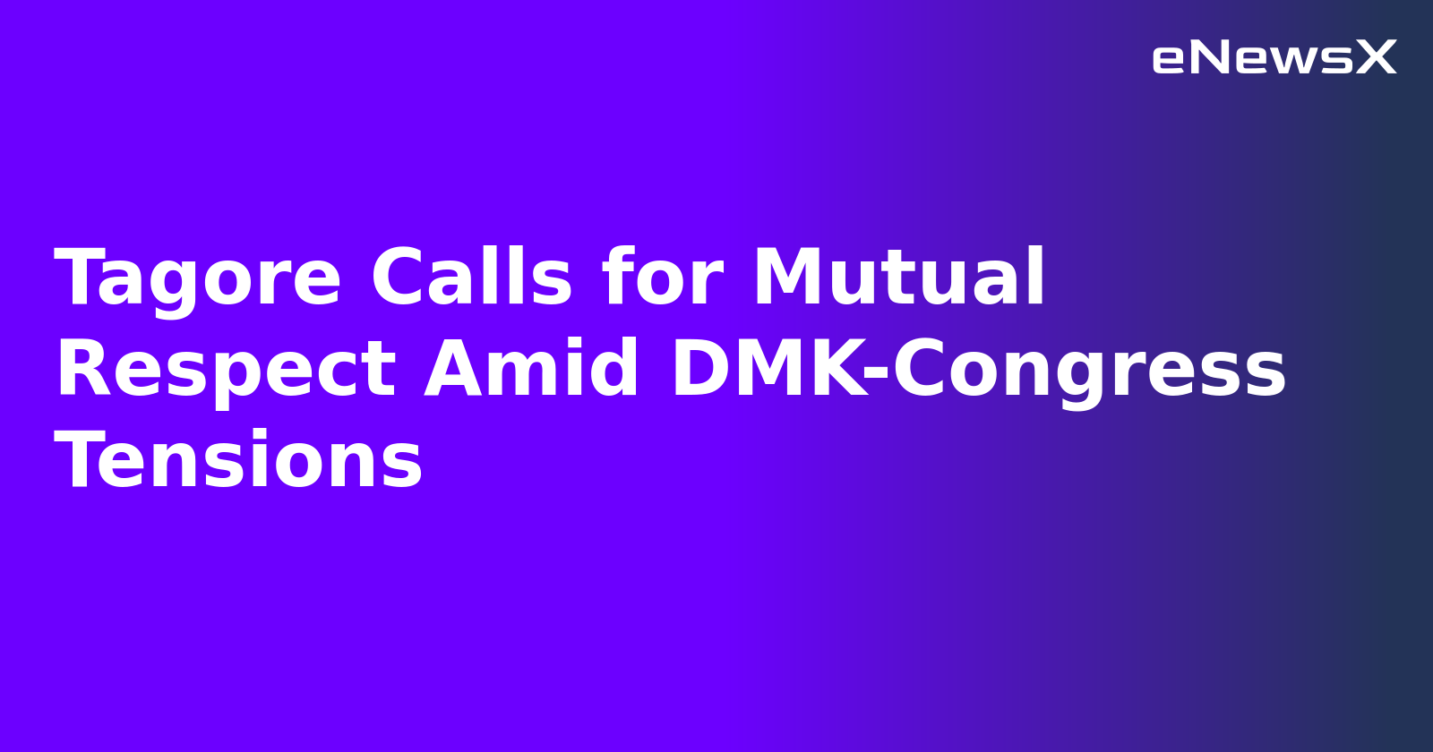 Tagore Calls for Mutual Respect Amid DMK-Congress Tensions.webp