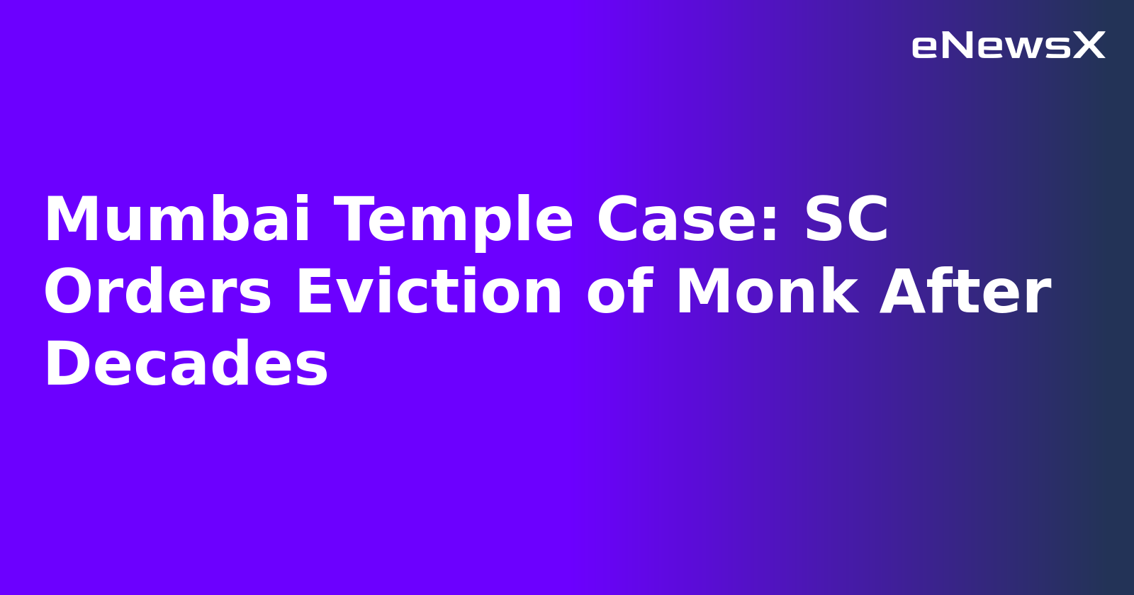Mumbai Temple Case: SC Orders Eviction of Monk After Decades.webp Mumbai Temple Case: SC Orders Eviction of Monk After Decades.webp