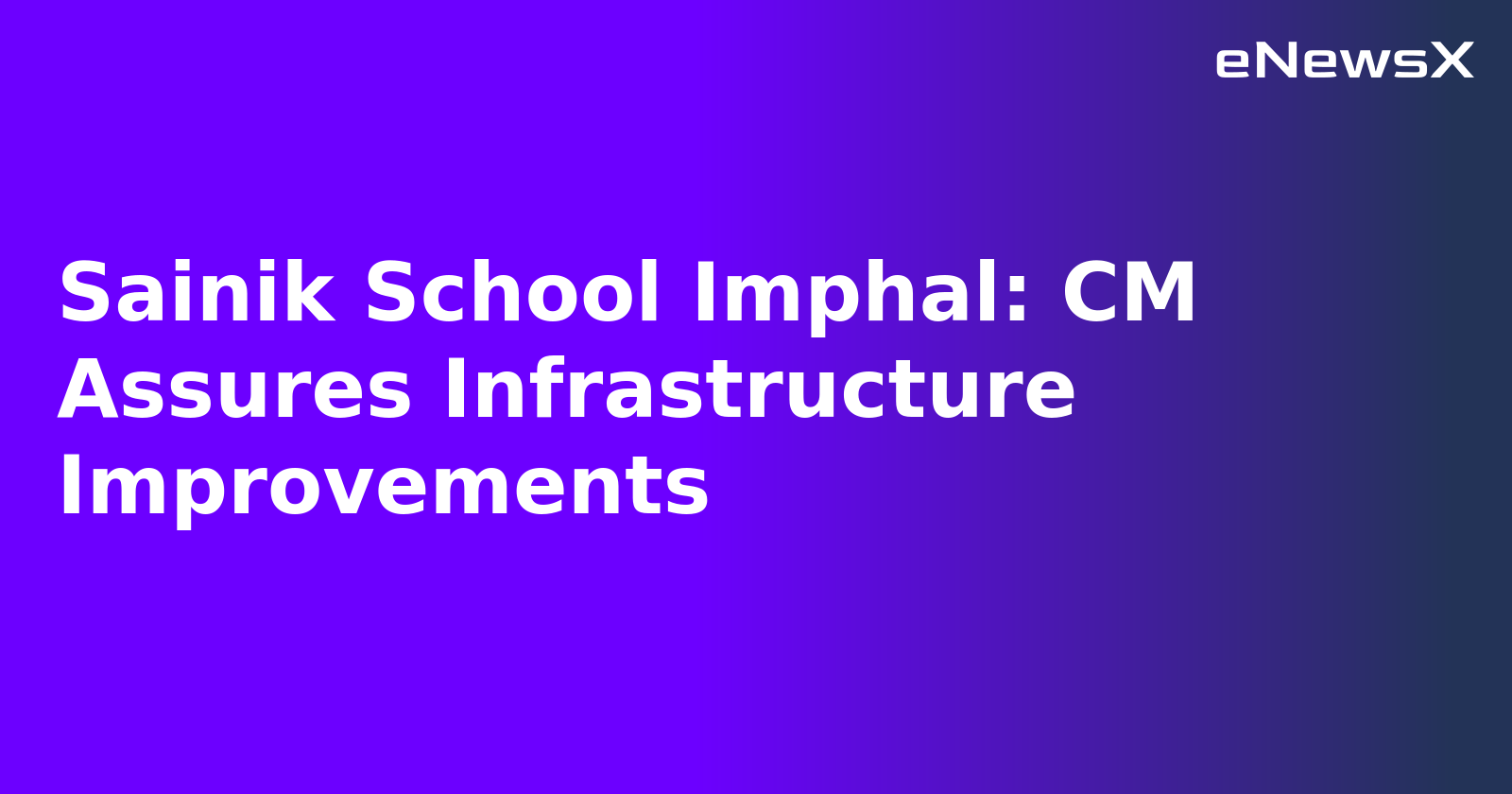 Sainik School Imphal: CM Assures Infrastructure Improvements.webp
