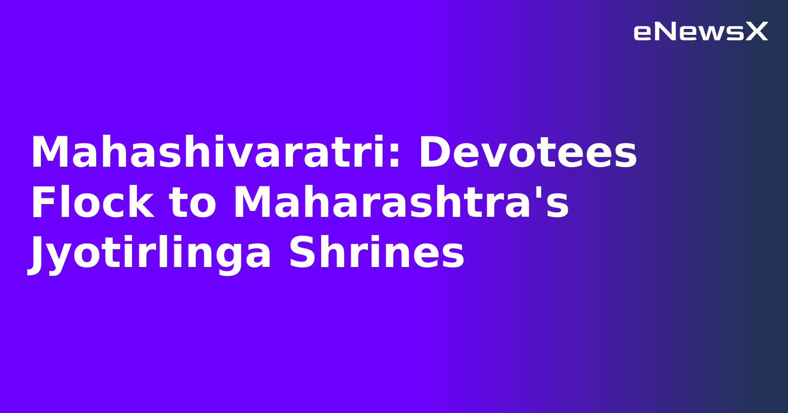 Mahashivaratri: Devotees Flock to Maharashtra's Jyotirlinga Shrines.webp