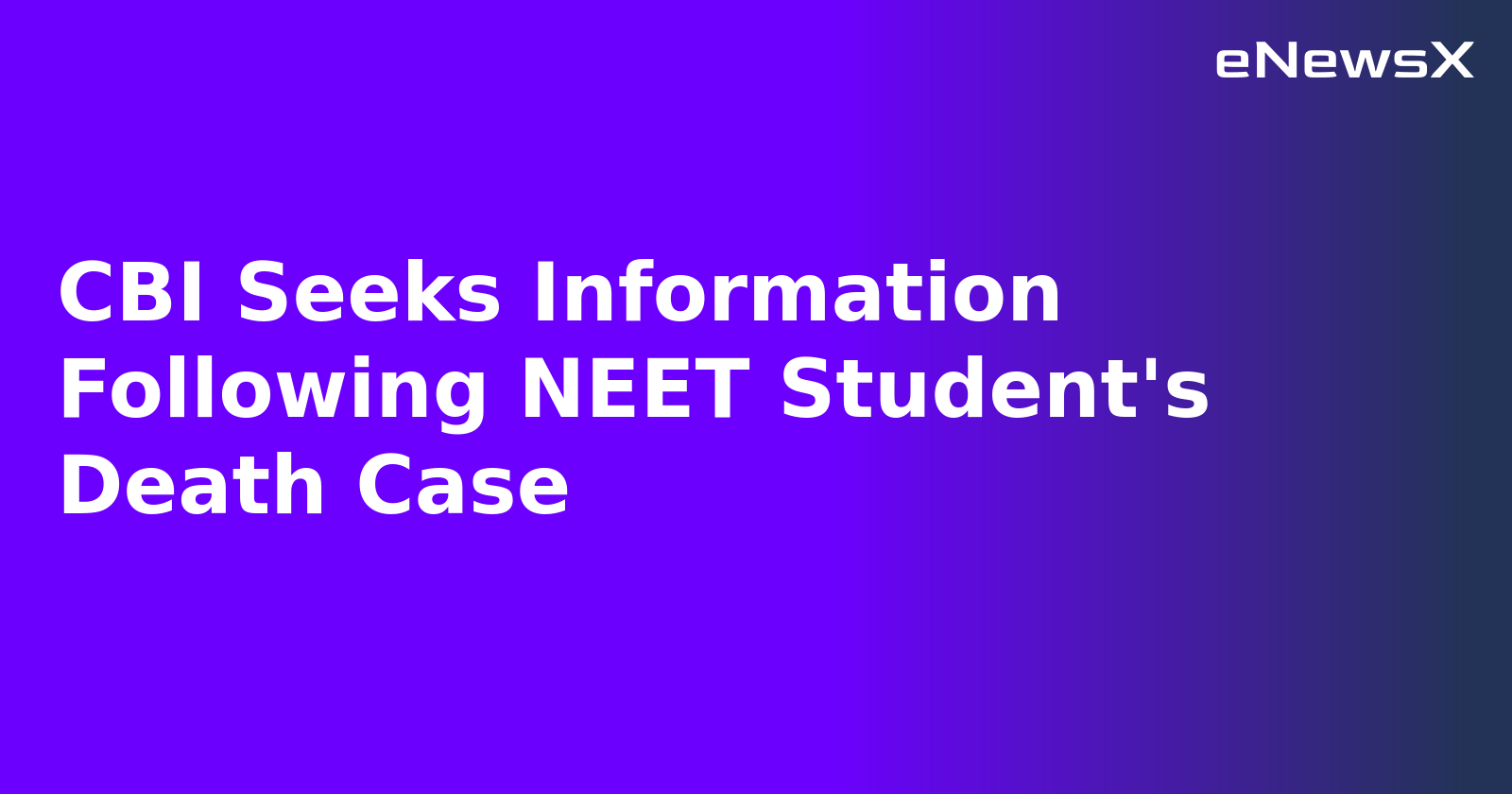 CBI Seeks Information Following NEET Student's Death Case.webp CBI Seeks Information Following NEET Student's Death Case.webp