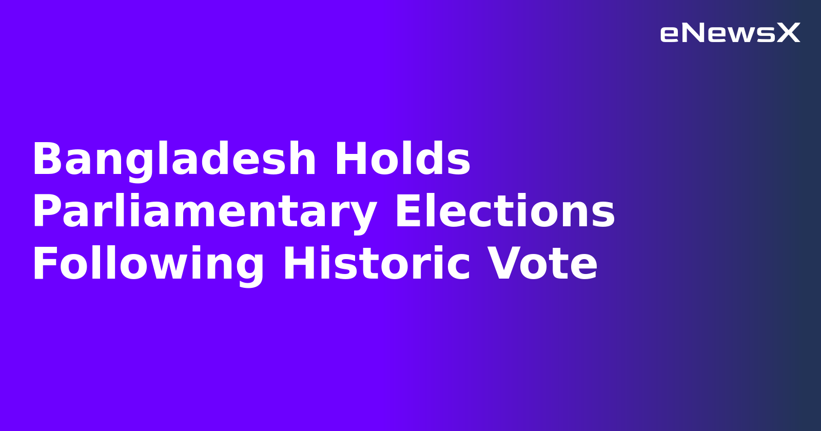 Bangladesh Holds Parliamentary Elections Following Historic Vote.webp