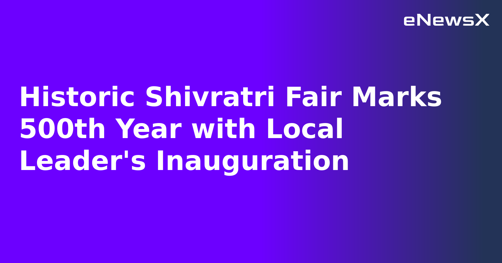 Historic Shivratri Fair Marks 500th Year with Local Leader's Inauguration.webp