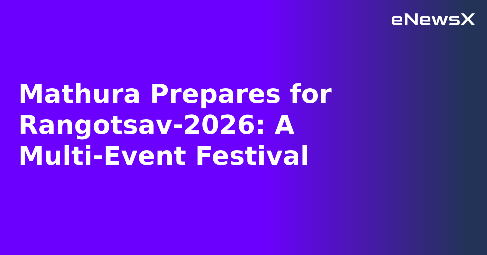 Mathura Prepares for Rangotsav-2026: A Multi-Event Festival.webp
