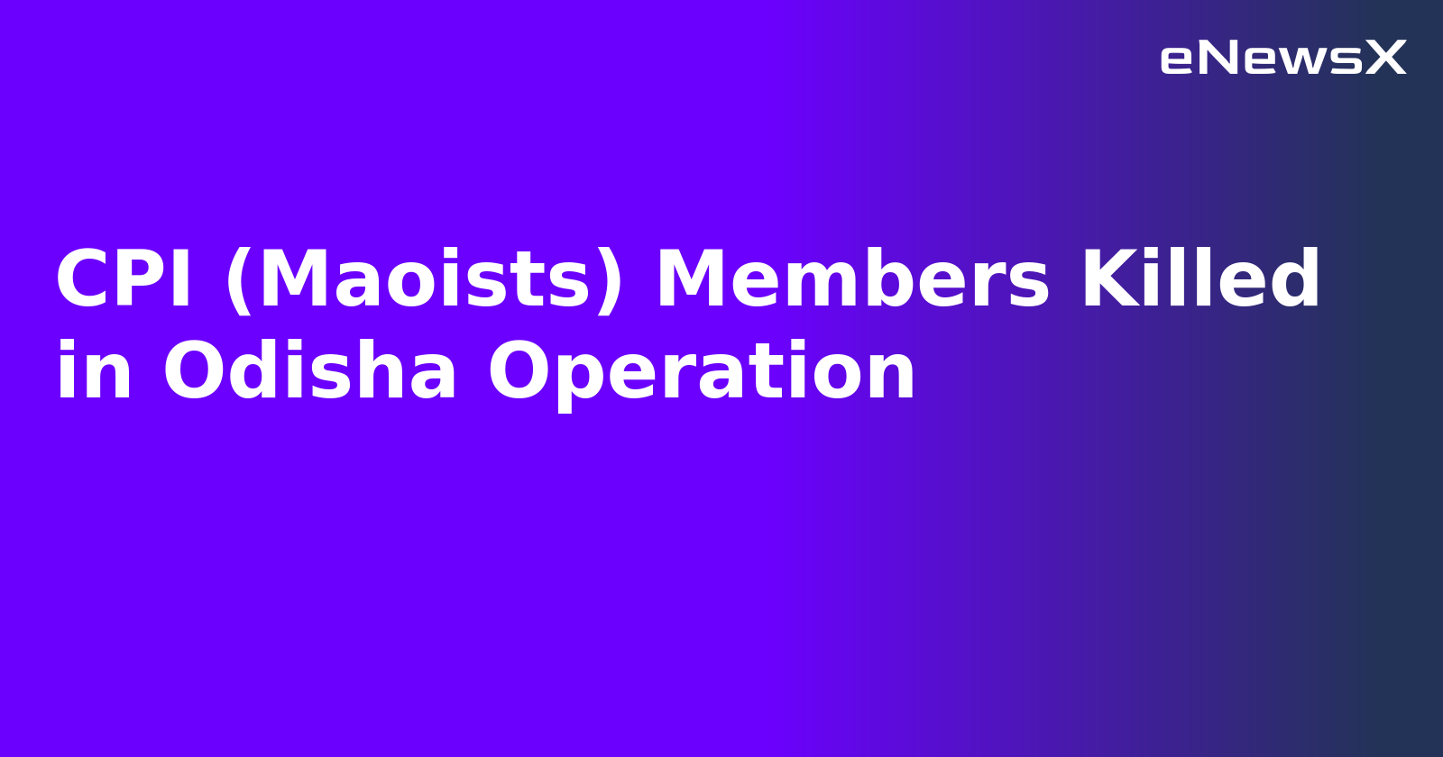 CPI (Maoists) Members Killed in Odisha Operation.webp