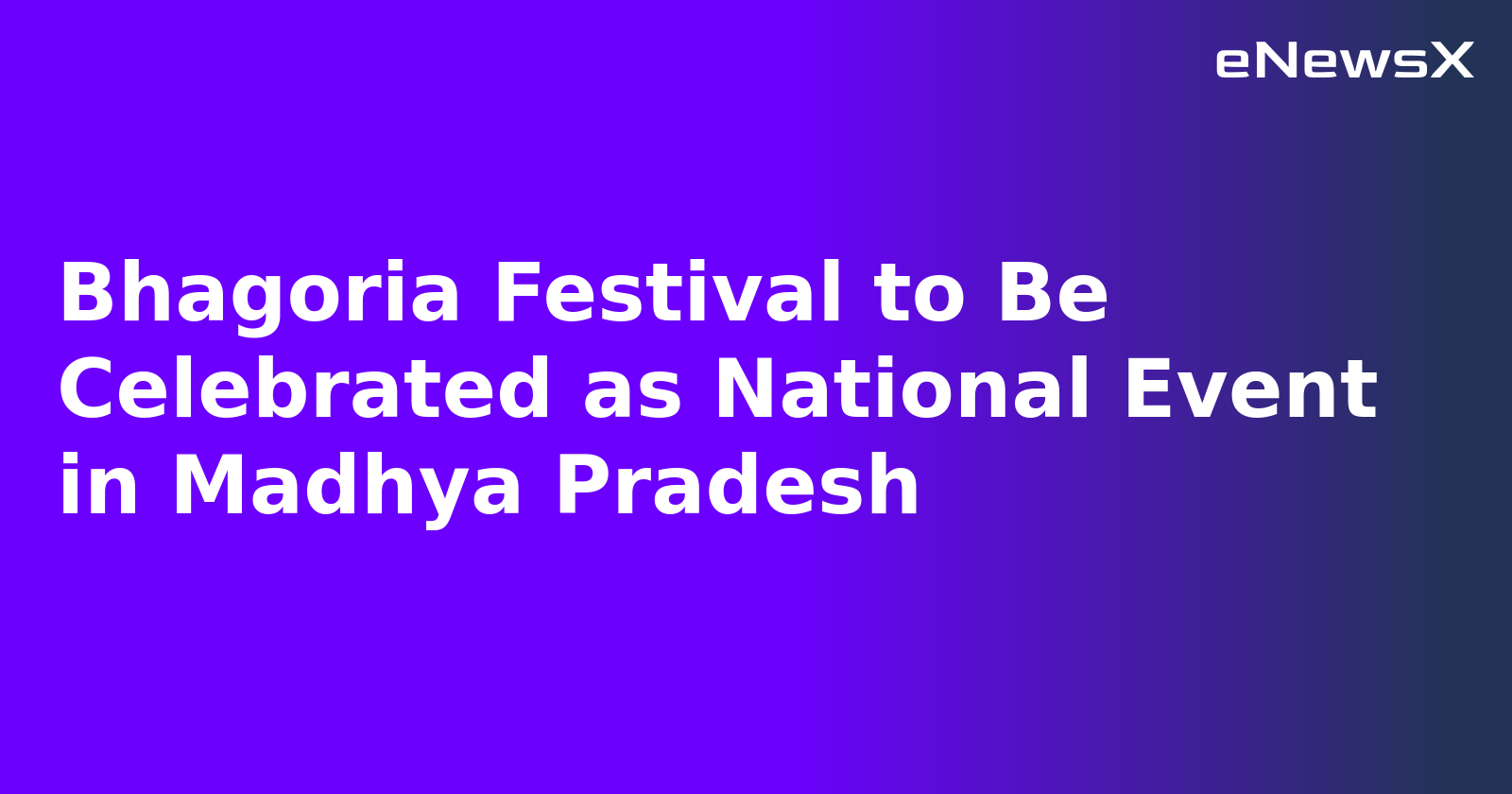 Bhagoria Festival to Be Celebrated as National Event in Madhya Pradesh.webp