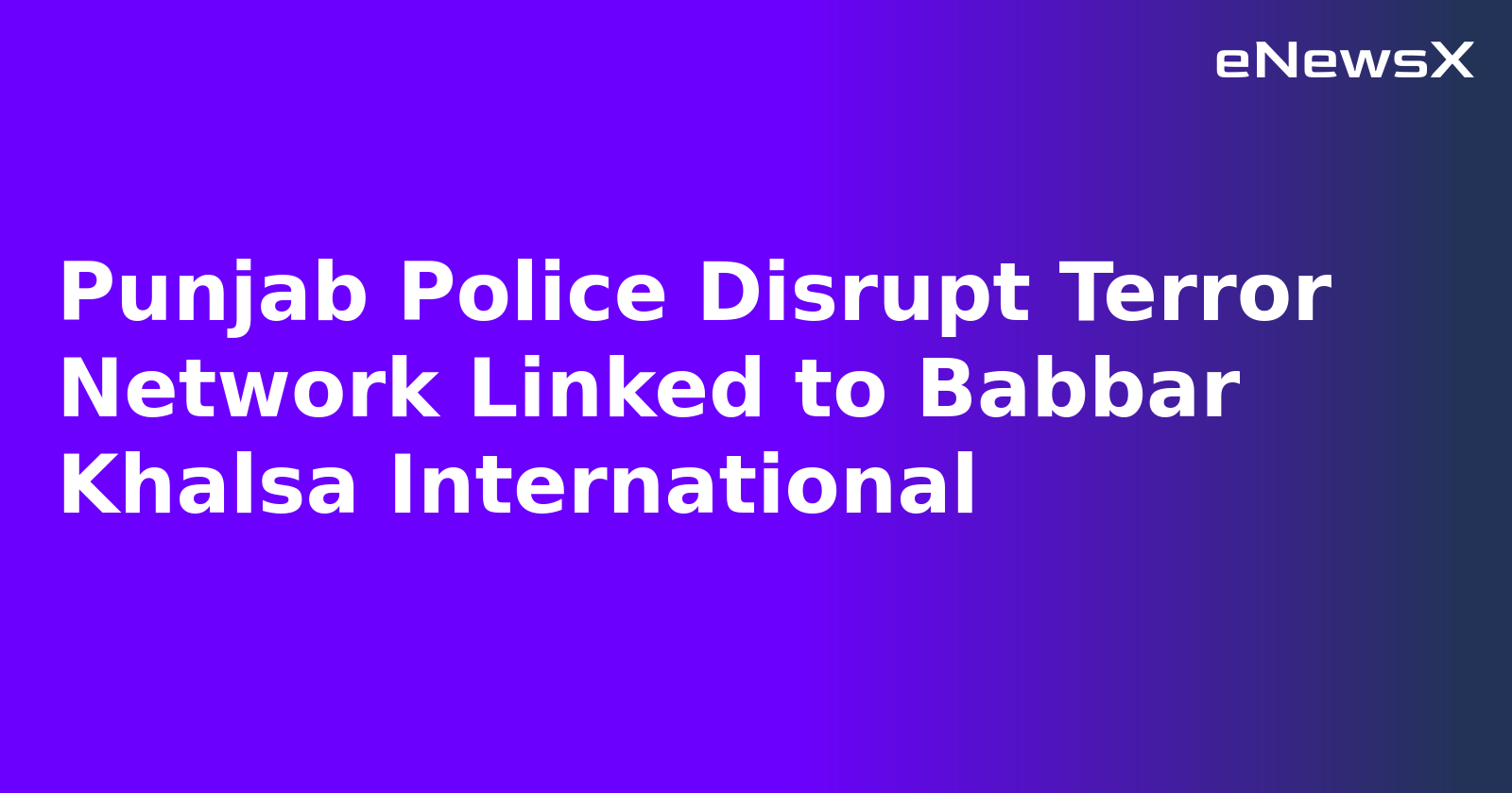 Punjab Police Disrupt Terror Network Linked to Babbar Khalsa International.webp