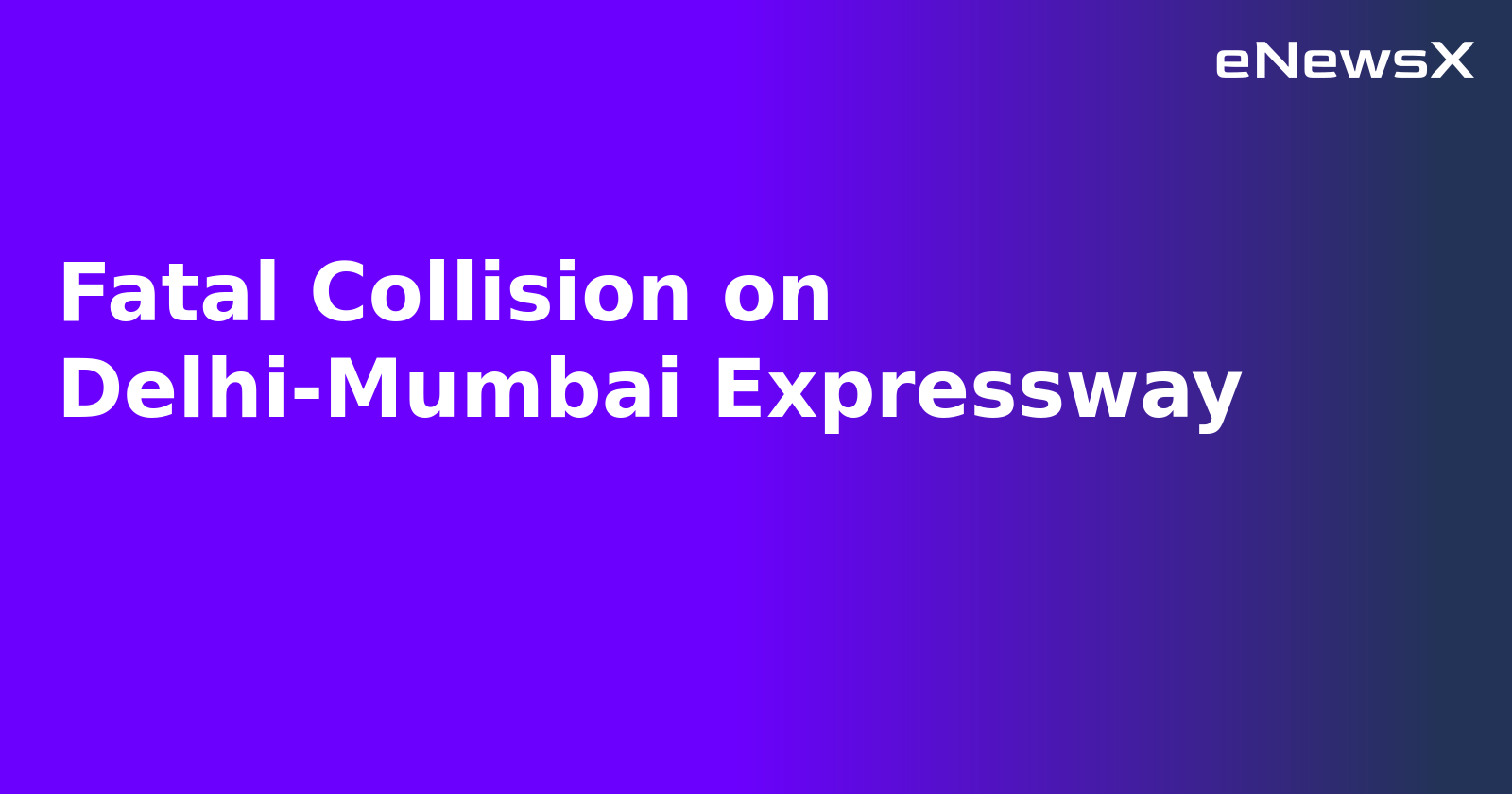 Fatal Collision on Delhi-Mumbai Expressway.webp