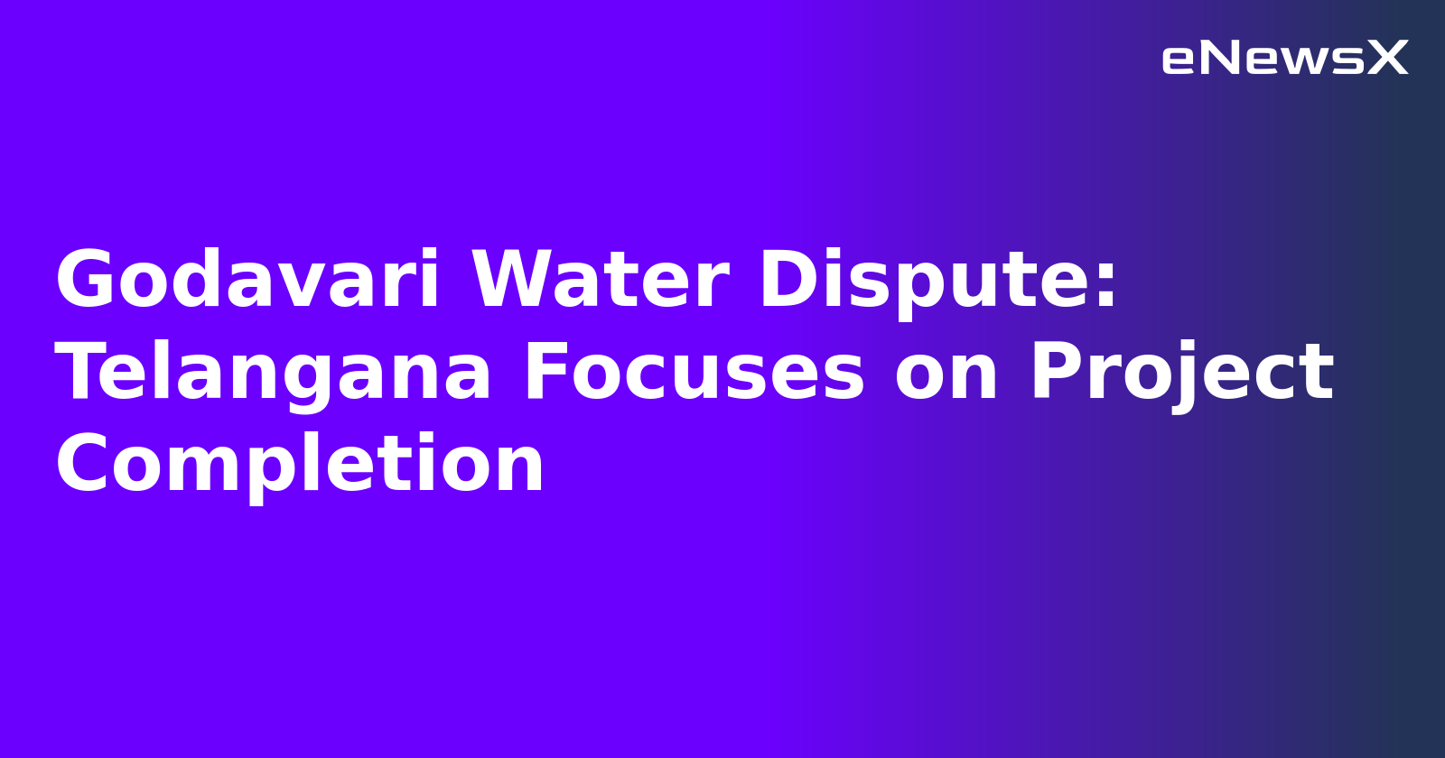 Godavari Water Dispute: Telangana Focuses on Project Completion.webp Godavari Water Dispute: Telangana Focuses on Project Completion.webp