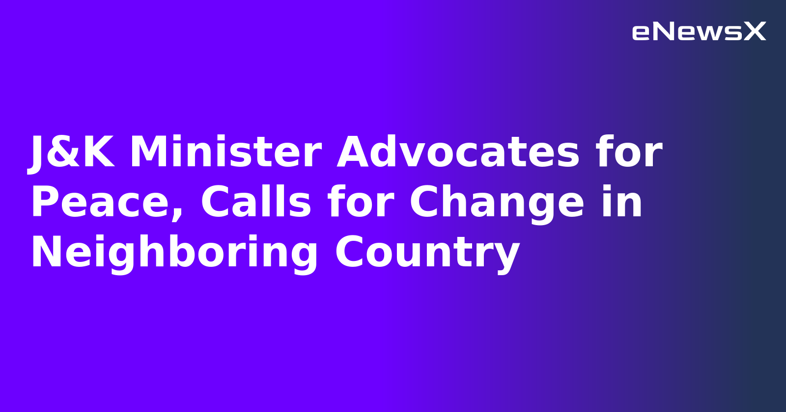 J&K Minister Advocates for Peace, Calls for Change in Neighboring Country.webp