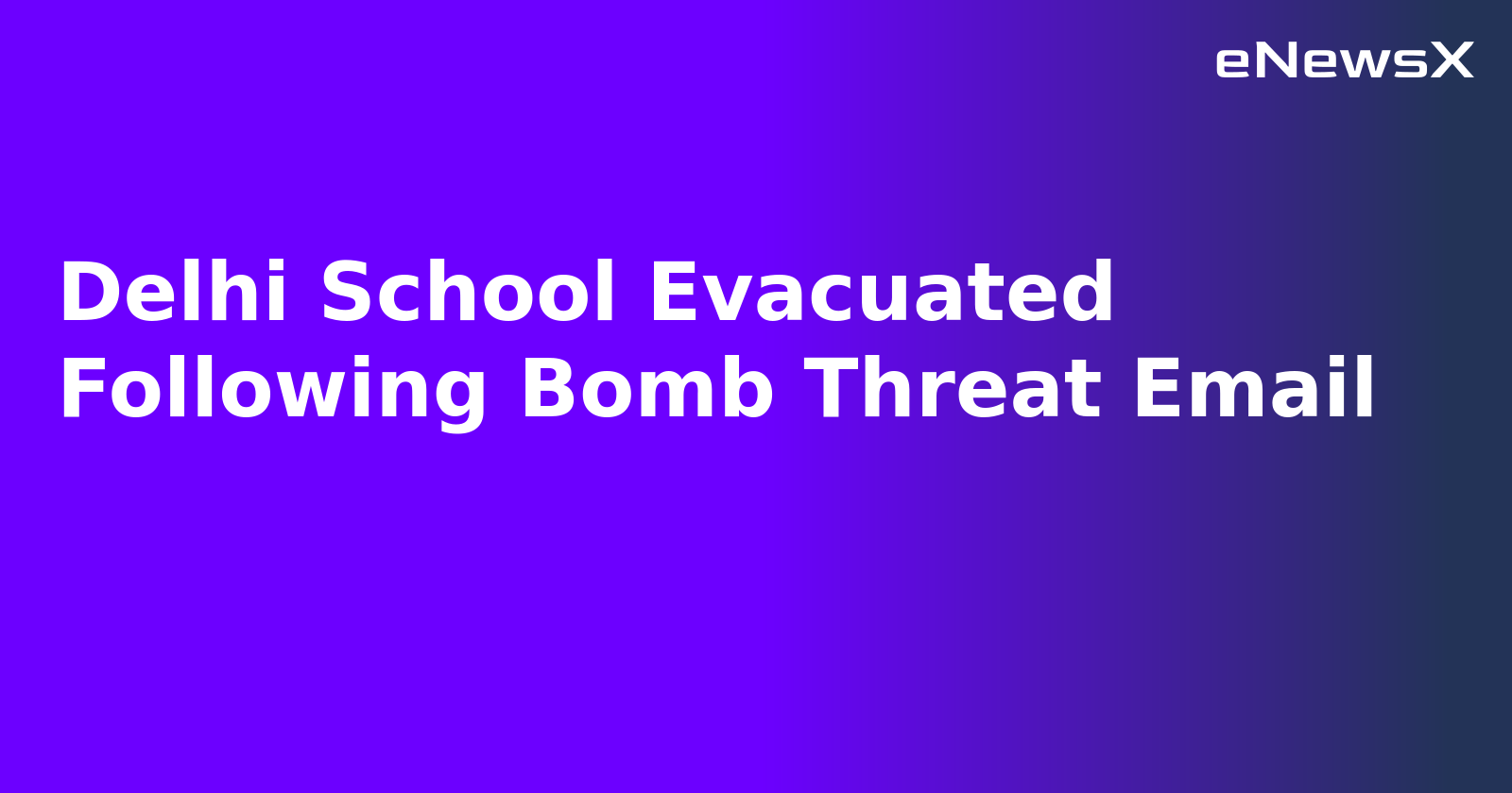 Delhi School Evacuated Following Bomb Threat Email.webp