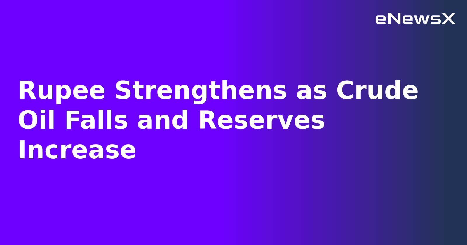 Rupee Strengthens as Crude Oil Falls and Reserves Increase.webp Rupee Strengthens as Crude Oil Falls and Reserves Increase.webp