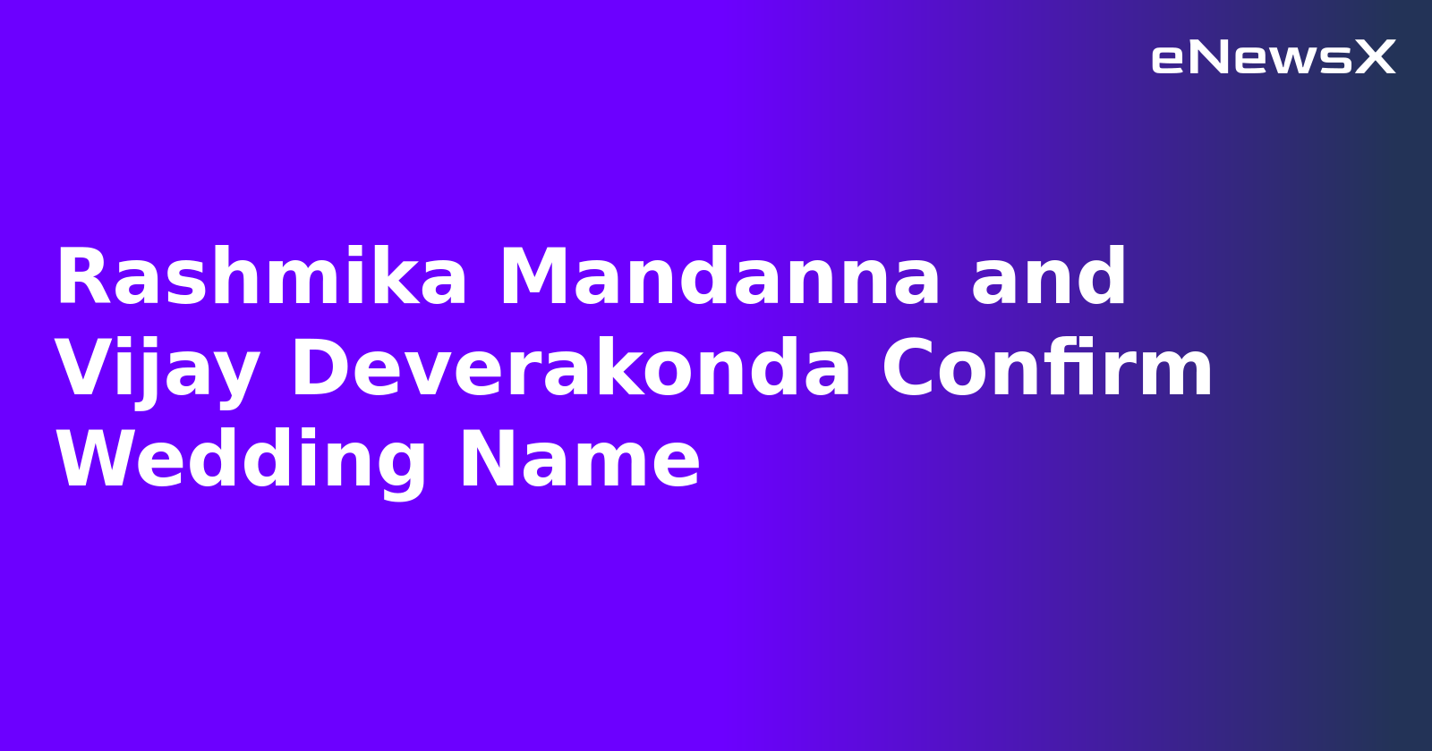 Rashmika Mandanna and Vijay Deverakonda Confirm Wedding Name.webp Rashmika Mandanna and Vijay Deverakonda Confirm Wedding Name.webp