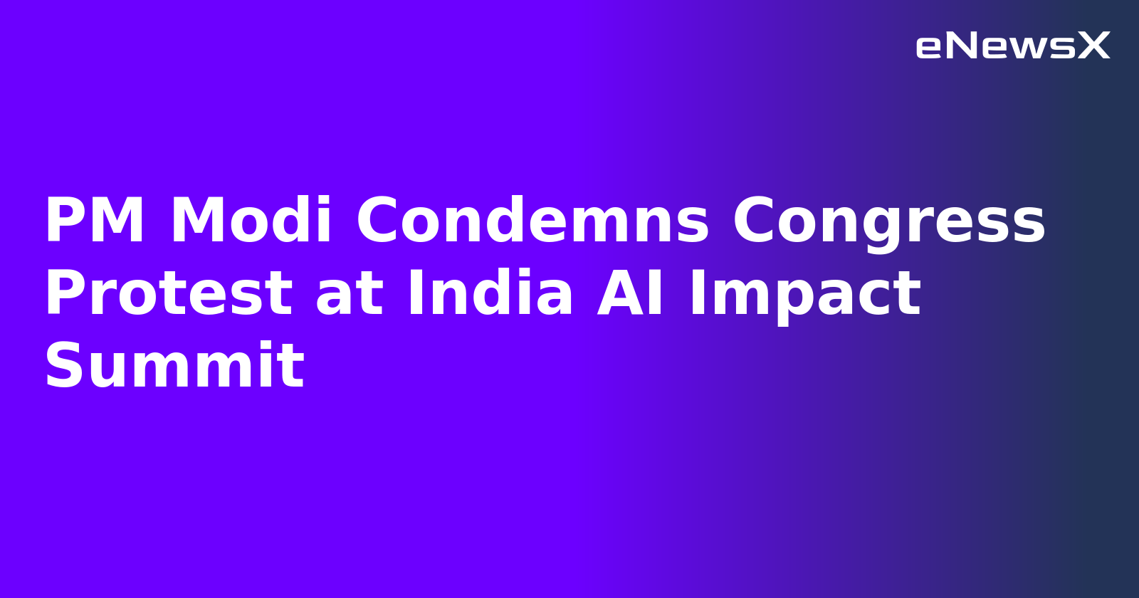PM Modi Condemns Congress Protest at India AI Impact Summit